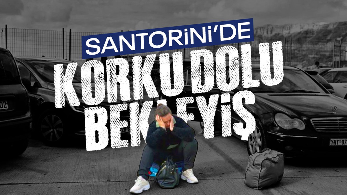 Santorini’de korku dolu bekleyiş: Uzmanlar uyarılarını sürdürüyor